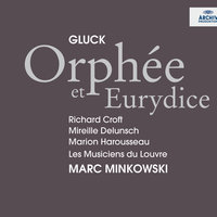 Gluck: Orfeo ed Euridice, Wq. 30 / Acte III - Trio: Tendre Amour - Mireille Delunsch & Marion Harousseau & Richard Croft & Les Musiciens du Louvre & Marc Minkowski & Кристоф Виллибальд Глюк