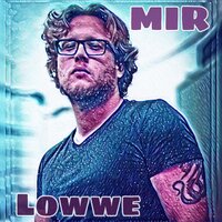 Lowwe - Mir
