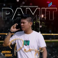 Pamit Pergi - Andika Mahesa & Dodhy