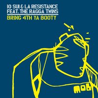 Bring 4th Ya Booty - 10 Sui & La Resistance & The Ragga Twins