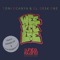 Weekeelee - Toni Ocanya & DJ Desk One