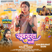 Khubsurat Bani - Goldi Yadav