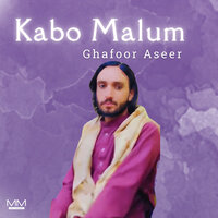 Kabo Malum - Ghafoor Aseer