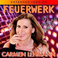 Feuerwerk - Carmen Lehmann & DJ Fosco