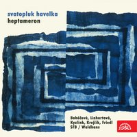 Heptameron: III. Poledne v seči - Brno Philharmonic Orchestra & Marta Bohacova & Jiří Waldhans & Milan Friedl & Vladimir Krejcik & Svatopluk Havelka