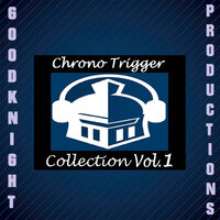 Chrono Trigger - Good Knight Productions