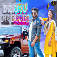 Daaru Ke Drum - PK Rajli