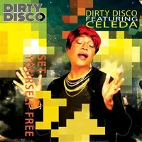 Set Yourself Free - Dirty Disco & Celeda
