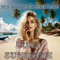 Ich brauch Dich nicht - LUNA SUNSHINE