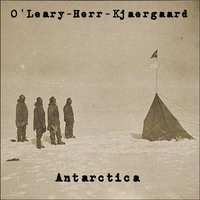 Antarctica - Mark O'Leary & Søren Kjærgaard & Jeff Herr