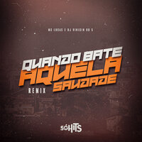 Quando Bate Aquela Saudade - MC LUCAS & DJ VINICIN DO SJ
