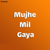 Mujhe Mil Gaya - Joy Paul & Suman