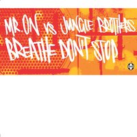 Breathe Don't Stop (Blakkat's Blakacid Vox) - Mr. On vs Jungle Brothers & Jungle Brothers & Mr. On & Blakkat for Safe Productions UK
