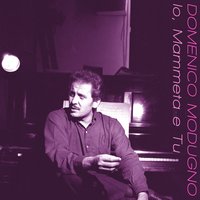 Io, mammeta e tu - Domenico Modugno