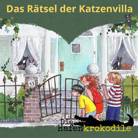 Kapitel 32: Das Rätsel der Katzenvilla - Die Hafenkrokodile