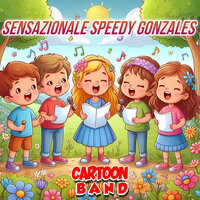 Sensazionale Speedy Gonzales - Cartoon Band