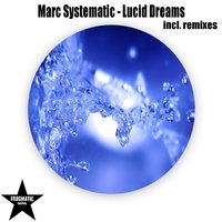 Lucid Dreams - Marc Systematic