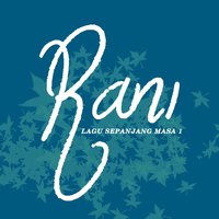 Pergi Untuk Kembali - RANI