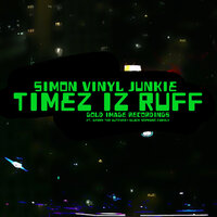 Timez Iz Ruff - Simon Vinyl Junkie