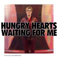 Waiting for Me - Hungry Hearts