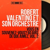 Medley: Vous seul / Sérénade sous la lune / L'arc-en-ciel / I Know Why / Laura / Mon cœur est un violon - Robert Valentino et son orchestre