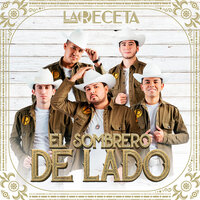 El Sombero De Lado - LA RECETA