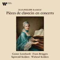 Rameau: Pièces de clavecin en concerts, Quatrième concert: L'indiscrète - Gustav Leonhardt & Frans Brüggen & Sigiswald Kuijken & Wieland Kuijken & Жан-Филипп Рамо