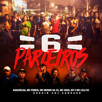6 Parceiros - MC Poneis & MC Vigui & Karavelha & MC Menor Da ZS & Dodoin & Mt
