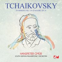 Symphony No. 3 in D Major, Op. 29: V. Finale: Allegro con fuoco - South German Philharmonic Orchestra & Hanspeter Gmür & Пётр Ильич Чайковский