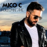 Follow Me - Mico C & Chelero