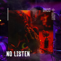 No Listen - Noah