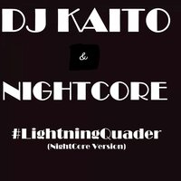 Lightning Quader - Nightcore & DJ Kaito