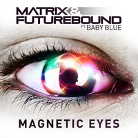 Magnetic Eyes - Matrix & Baby Blue
