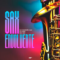 Sax Envolvente - DJ MARCÃO 019 & dj sgc & MC Gw