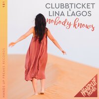 Nobody Knows - Clubbticket & Lina Lagos