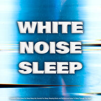 Relaxing Warm White Noise - Natural White Noise & Natural White Noise - Music for Meditation, Relaxation, Sleep, Massage, Spa & Sleeping Music Experience