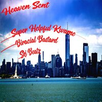 Heaven Sent - Super Helpful Kwame & Ski Beatz & Biracial Bastard