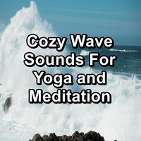 Sea Sounds For Yoga and Meditation Help You and Your Baby Rest - Alpha Wave Movement & Smooth Wave & Calming Waves