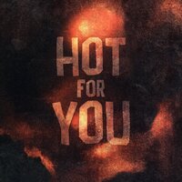 Hot For You - Rsquared
