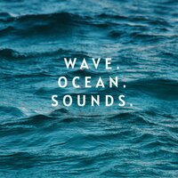 Loopable Wave and Ocean Sound for Sleeping to help you Relax and Sleep well - River Sounds & Wave Ocean River Sounds & Wave and Ocean Sounds