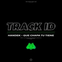 Que Chapa Tu Tiene - Handek