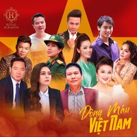 Dòng Máu Việt Nam - Quang Huy & Ngọc Ký & Lan Anh & Thu Hà & Tan Nhan & Vu Thang Loi