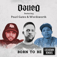 Born To Be - Dan-e-o & Pearl Gates & Wordsworth & Dan-e-o feat. Pearl Gates, Wordsworth & Pro-Logic