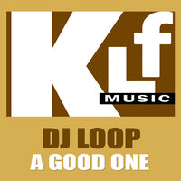 A Good One - DJ Loop