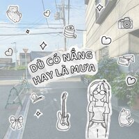 Dù Có Nắng Hay Là Mưa - Sora