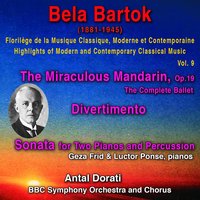 The Miraculous Mandarin, Op. 19: The Complete Ballet (1) - Бела Барток & BBC Symphony Orchestra