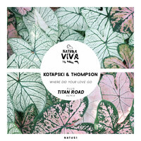 Where Did Your Love Go - Kotapski & Thompson & Titan Road