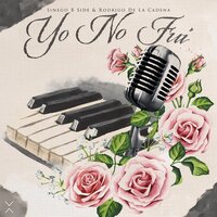 Yo No Fui - Sinego B Side & Rodrigo de la Cadena