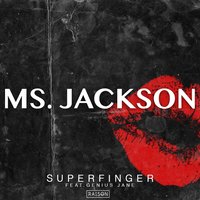 Ms. Jackson - Superfinger & Genius Jane