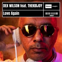 Love Again - Dex Wilson & thekidjoy